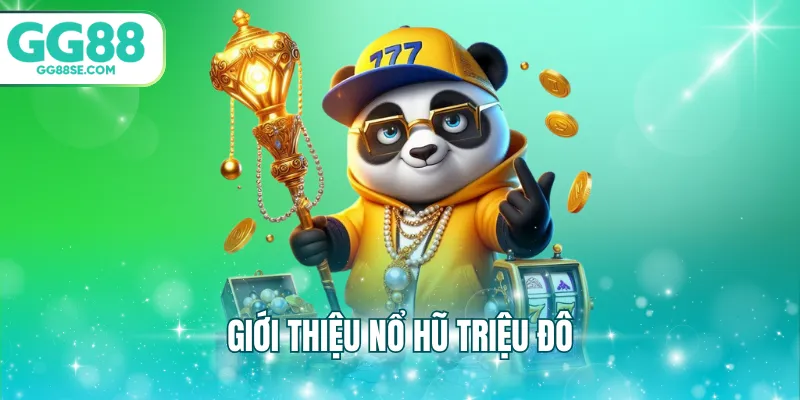 Giới thiệu nổ hũ triệu đô