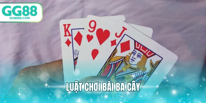 Luật chơi bài ba cây