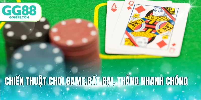 Chiến thuật chơi game bất bại, thắng nhanh chóng